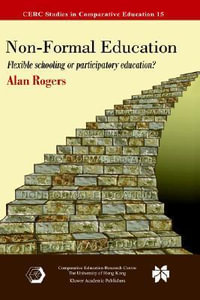 Non-Formal Education : Flexible Schooling or Participatory Education? - Alan Rogers