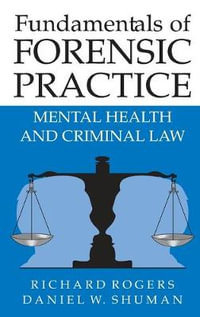 Fundamentals of Forensic Practice : Mental Health and Criminal Law - Richard Rogers