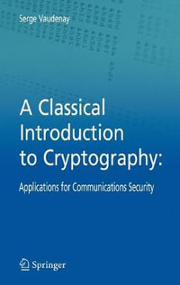 A Classical Introduction to Cryptography : Applications for Communications Security - Serge Vaudenay