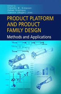 Product Platform and Product Family Design : Methods and Applications : Methods and Applications - Timothy W. Simpson