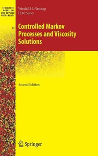 Controlled Markov Processes and Viscosity Solutions : Stochastic Modelling and Applied Probability - Wendell H. Fleming