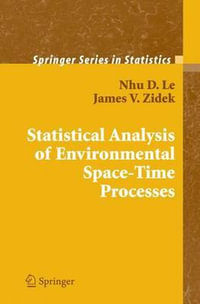 Statistical Analysis of Environmental Space-Time Processes : Springer Series in Statistics - Nhu D. Le