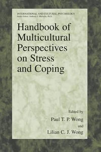 Handbook of Multicultural Perspectives on Stress and Coping : International and Cultural Psychology - Paul T. P. Wong