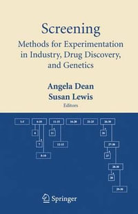 Screening : Methods for Experimentation in Industry, Drug Discovery, and Genetics - Angela Dean