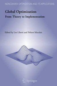 Global Optimization : From Theory to Implementation : From Theory to Implementation - Leo Liberti