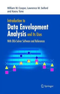 Introduction to Data Envelopment Analysis and Its Uses : With Dea-Solver Software and References - William W. Cooper