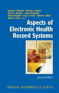 Aspects of Electronic Health Record Systems :  : Health Informatics - Harold P. Lehmann