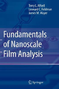 Fundamentals of Nanoscale Film Analysis - Terry L. Alford