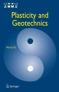 Plasticity and Geotechnics : Advances in Mechanics and Mathematics