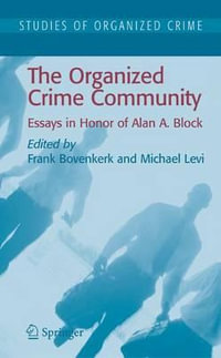 The Organized Crime Community : Essays in Honor of Alan A. Block - Frank Bovenkerk