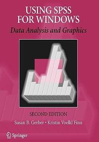 Using SPSS for Windows : Data Analysis and Graphics - Susan B. Gerber