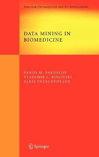 Data Mining in Biomedicine : Springer Optimization and Its Applications - Panos M. Pardalos