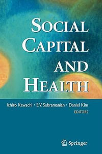 Social Capital and Health - Ichiro Kawachi