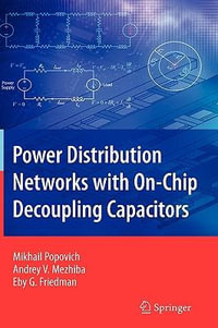 Power Distribution Networks with On-Chip Decoupling Capacitors - Mikhail Popovich