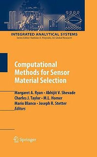 Computational Methods for Sensor Material Selection : Integrated Analytical Systems - Margaret A. Ryan