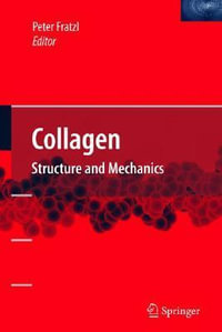 Collagen : Structure and Mechanics : Structure and Mechanics - Peter Fratzl