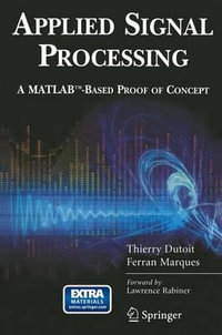 Applied Signal Processing : A MATLAB-Based Proof of Concept - Thierry Dutoit