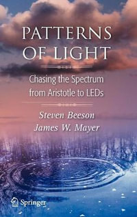 Patterns of Light : Chasing the Spectrum from Aristotle to LEDs - Steven Beeson