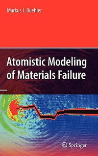 Atomistic Modeling of Materials Failure - Markus J. Buehler