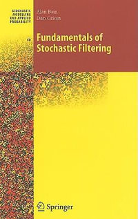 Fundamentals of Stochastic Filtering : Stochastic Modelling and Applied Probability - Alan Bain