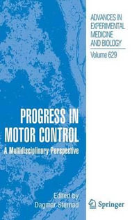 Progress in Motor Control : A Multidisciplinary Perspective - Dagmar Sternad