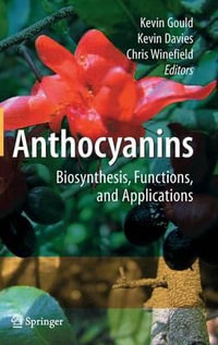 Anthocyanins : Biosynthesis, Functions, and Applications - Kevin Gould