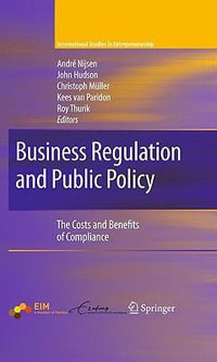 Business Regulation and Public Policy : The Costs and Benefits of Compliance - Andre Nijsen