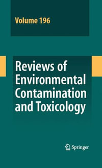 Reviews of Environmental Contamination and Toxicology 196 : Reviews of Environmental Contamination and Toxicology : Book 196 - David M. Whitacre