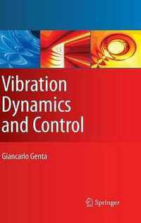 Vibration Dynamics and Control : Mechanical Engineering Series - Giancarlo Genta