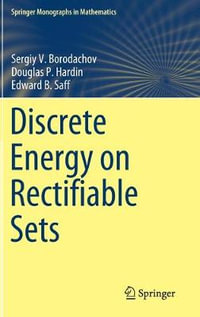 Discrete Energy on Rectifiable Sets : Springer Monographs in Mathematics - Sergiy V. Borodachov