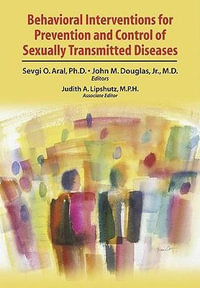 Behavioral Interventions for Prevention and Control of Sexually Transmitted Diseases - Sevgi O. Aral