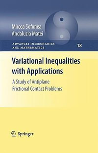 Variational Inequalities with Applications : A Study of Antiplane Frictional Contact Problems - Mircea Sofonea