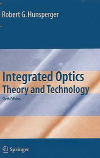 Integrated Optics : Theory and Technology - Robert G. Hunsperger