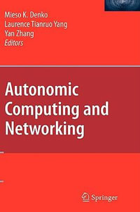 Autonomic Computing and Networking - Mieso Denko