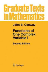 Functions of One Complex Variable I : Graduate Texts in Mathematics - John B. Conway