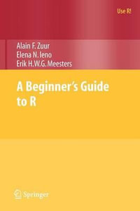 A Beginner's Guide to R : Use R! - Alain Zuur