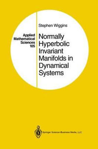 Normally Hyperbolic Invariant Manifolds in Dynamical Systems : APPLIED MATHEMATICAL SCIENCES - Stephen Wiggins