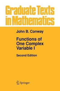 Functions of One Complex Variable I : Graduate Texts in Mathematics - John B. Conway