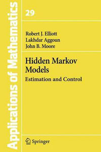 Hidden Markov Models : Estimation and Control - Robert J Elliott