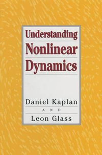 Understanding Nonlinear Dynamics : Texts in Mathematical Sciences - Daniel Kaplan