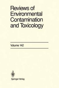 Reviews of Environmental Contamination and Toxicology : Continuation of Residue Reviews - George W. Ware