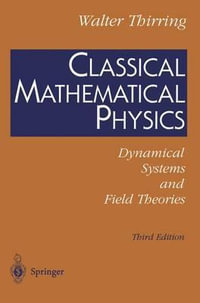 Classical Mathematical Physics : Dynamical Systems and Field Theories - E.M. Harrell