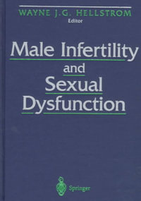 Male Infertility and Sexual Dysfunction - Wayne J.G. Hellstrom