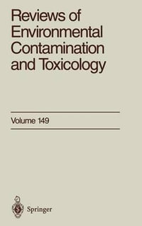 Reviews of Environmental Contamination and Toxicology : Reviews Of Environmental Contamination and Toxicology - George W. Ware