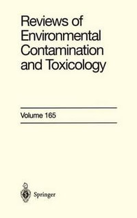 Reviews of Environmental Contamination and Toxicology : Reviews Of Environmental Contamination and Toxicology - George W. Ware