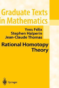 Rational Homotopy Theory : Graduate Texts in Mathematics, 205 - Yves Felix