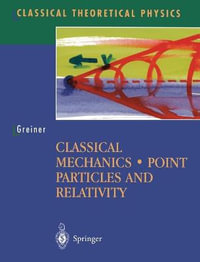 Classical Mechanics : Point Particles and Relativity - Walter Greiner