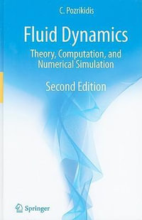 Fluid Dynamics : Theory, Computation, and Numerical Simulation - Constantine Pozrikidis