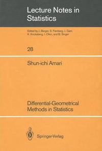 Differential-Geometrical Methods in Statistics : LECTURE NOTES IN STATISTICS - Shun'ichi Amari