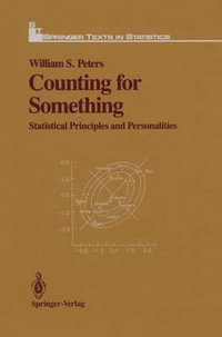 Counting for Something : Statistical Principles and Personalities - William S. Peters